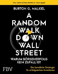 Cover A Random Walk Down Wallstreet – warum Börsenerfolg kein Zufall ist