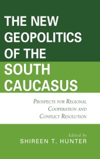 Cover New Geopolitics of the South Caucasus