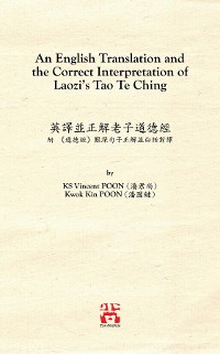 Cover An English Translation and  the Correct Interpretation of  Laozi's Tao Te Ching 英譯並正解老子道德經