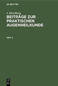 Cover J. Hirschberg: Beiträge zur praktischen Augenheilkunde. Heft 3