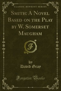 Cover Smith: A Novel Based on the Play by W. Somerset Maugham