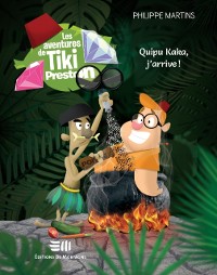 Cover Aventures de Tiki Preston Les Quipu kaka, j''arrive ! 01