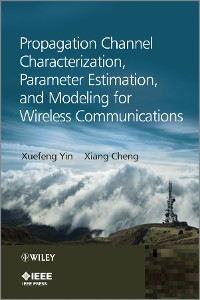 Cover Propagation Channel Characterization, Parameter Estimation, and Modeling for Wireless Communications
