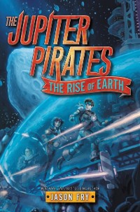 Cover Jupiter Pirates #3: The Rise of Earth