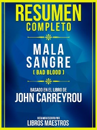 Cover Resumen Completo: Mala Sangre (Bad Blood) - Basado En El Libro De John Carreyrou