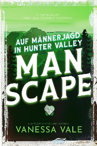 Cover Auf Männerjagd in Hunter Valley- Man Scape