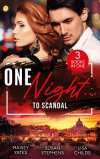 Cover One Night...To Scandal: The Queen's Baby Scandal (One Night With Consequences) / A Night of Royal Consequences / The Princess Predicament