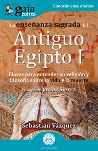 Cover GuíaBurros: La enseñanza sagrada del Antiguo Egipto I