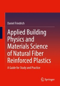 Cover Applied Building Physics and Materials Science of Natural Fiber Reinforced Plastics