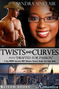 Cover Twists and Curves (with &quote;Drafted For Passion&quote;) - A Sexy BWWM Interracial BBW Billionaire Romance Bundle from Steam Books