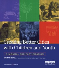 Cover Creating Better Cities with Children and Youth