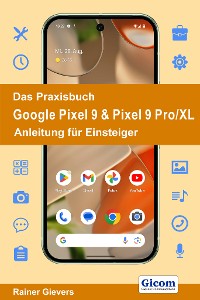 Cover Das Praxisbuch Google Pixel 9 & Pixel 9 Pro/XL - Anleitung für Einsteiger