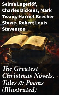 Cover The Greatest Christmas Novels, Tales & Poems (Illustrated)