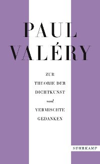 Cover Paul Valéry: Zur Theorie der Dichtkunst und vermischte Gedanken