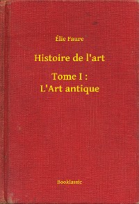 Cover Histoire de l'art - Tome I : L'Art antique