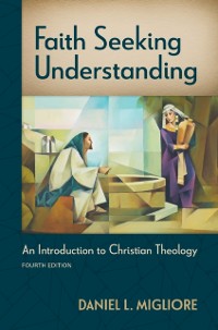 Cover Faith Seeking Understanding, Fourth ed.
