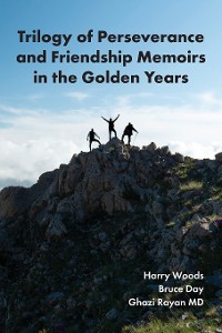 Cover Trilogy of Perseverance and Friendship Memoirs in the Golden Years