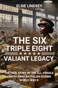 Cover The Six Triple Eight Valiant Legacy