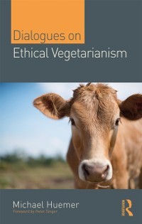 Cover Dialogues on Ethical Vegetarianism