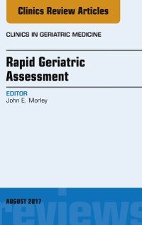 Cover Rapid Geriatric Assessment, An Issue of Clinics in Geriatric Medicine
