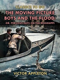 Cover Moving Picture Boys and the Flood, or, Perilous Days on the Mississippi