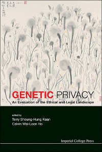 Cover GENETIC PRIVACY: AN EVALUATION OF THE ETHICAL & LEGAL ...