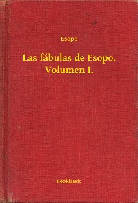 Cover Las fábulas de Esopo. Volumen I.