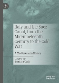 Cover Italy and the Suez Canal, from the Mid-nineteenth Century to the Cold War