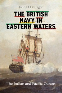 Cover The British Navy in Eastern Waters