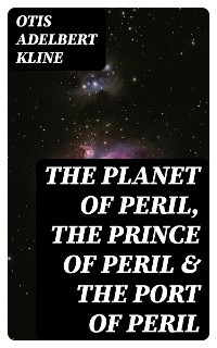 Cover The Planet of Peril, The Prince of Peril & The Port of Peril