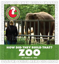 Cover How Did They Build That? Zoo