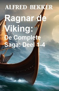 Cover Ragnar de Viking: De Complete Saga: Deel 1-4