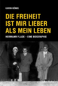 Cover Die Freiheit ist mir lieber als mein Leben