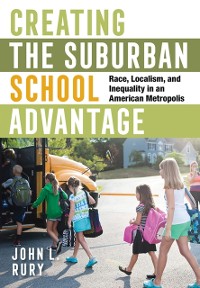 Cover Creating the Suburban School Advantage