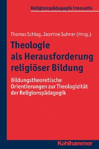 Cover Theologie als Herausforderung religiöser Bildung