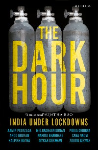 Cover The Dark Hour - India Under Lockdowns