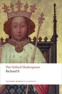 Cover Richard II: The Oxford Shakespeare