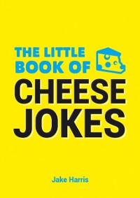 Cover Little Book of Cheese Jokes