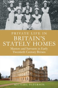 Cover Private Life in Britain's Stately Homes