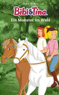 Cover Bibi & Tina: Ein Monster im Wald