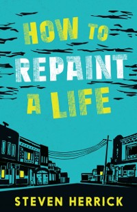 Cover How to Repaint a Life