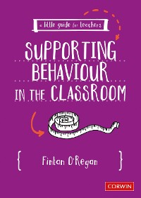 Cover A Little Guide for Teachers: Supporting Behaviour in the Classroom