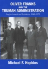 Cover Oliver Franks and the Truman Administration