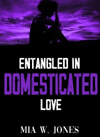 Cover Entangled in Domesticated Love