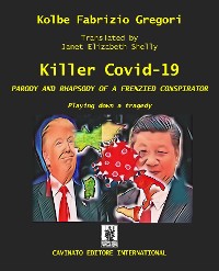 Cover Killer Covid - PARODY AND RHAPSODY OF A FRENZIED CONSPIRATOR