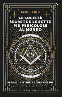 Cover Le società segrete e le sette più pericolose al mondo