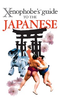 Cover The Xenophobe's Guide to the Japanese