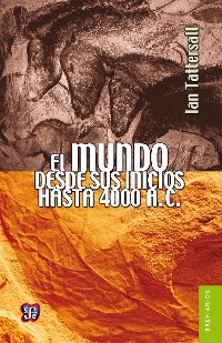 Cover El mundo desde sus inicios al 4000 a. C.