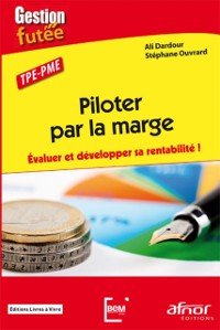 Cover Piloter par la marge - Évaluer et développer sa rentabilité