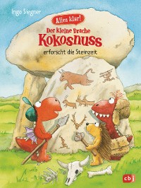 Cover Alles klar! Der kleine Drache Kokosnuss erforscht die Steinzeit